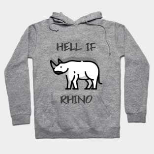 Hell If Rhino Hoodie
